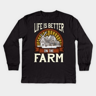 Life Is Better On The Farm | Barnyard Party | Farmer | Barn Kids Long Sleeve T-Shirt